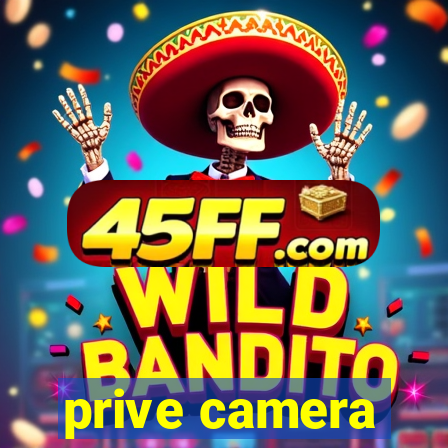 prive camera